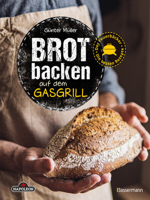 cover image of Brot backen auf dem Gasgrill. Der Feuerbäcker